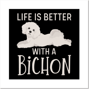 Life is Better with a Bichon Frise Dog Posters and Art